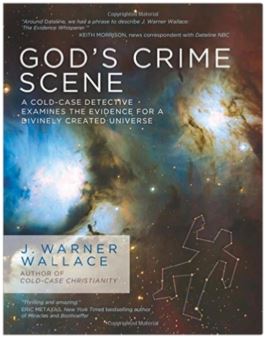 God's Crime Scene: A Cold-Case Detective Examines the Evidence for a Divinely Created Universe